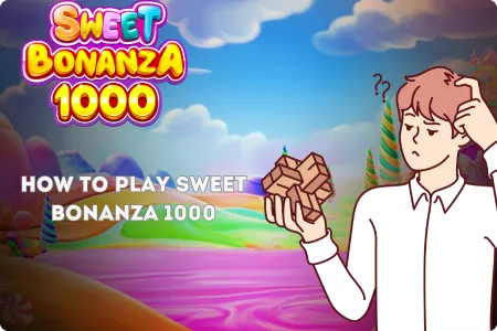 Get Started with Sweet Bonanza 1000: How to Play