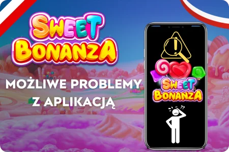 Możliwe problemy z aplikacją Sweet Bonanza